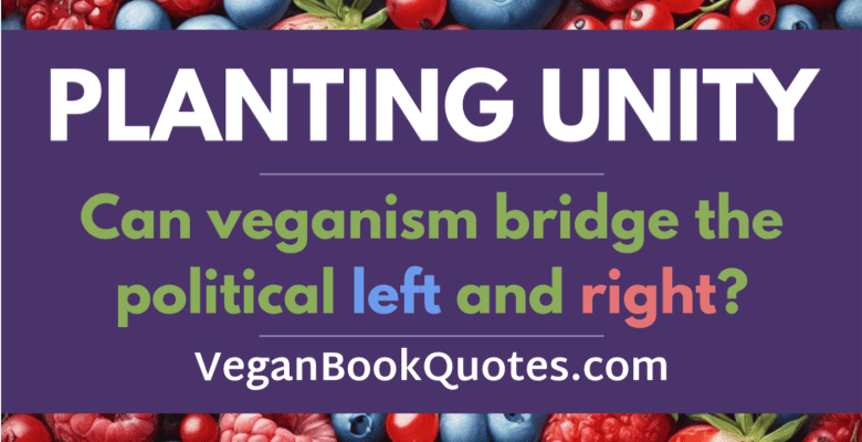 Can veganism bridge the political left and right